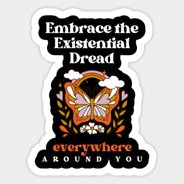 Embrace the Existential Dread Sticker by Akima Designs